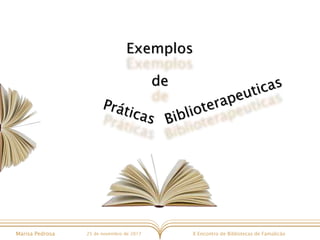 X Encontro de Bibliotecas de FamalicãoMarisa Pedrosa 25 de novembro de 2017
Exemplos
de
 