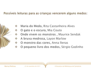 X Encontro de Bibliotecas de FamalicãoMarisa Pedrosa 25 de novembro de 2017
 