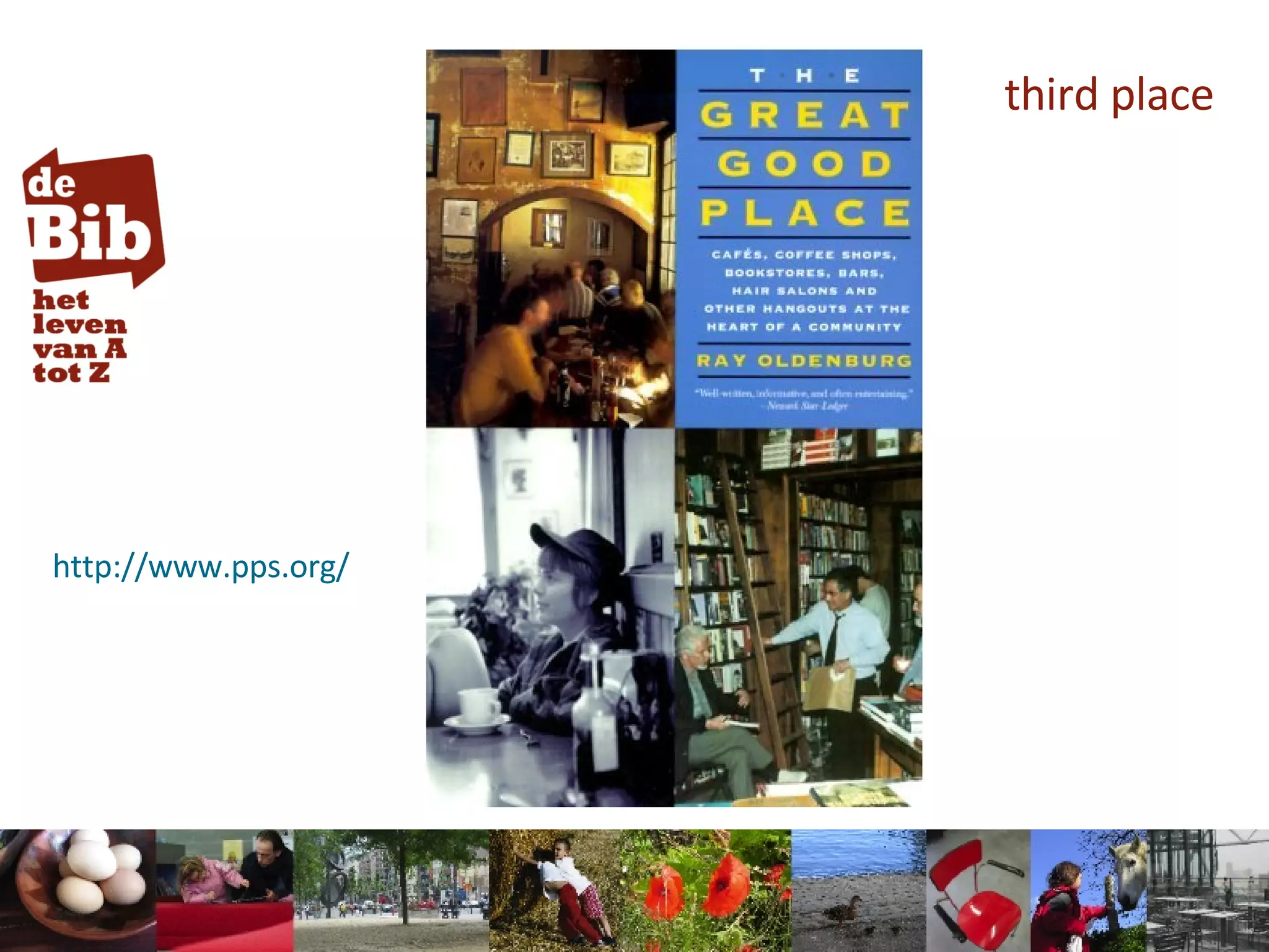 third place http://www.pps.org/ 