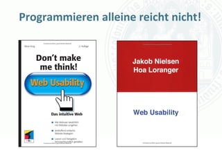 Programmieren alleine reicht nicht!




                        Universität zu Köln
                              Dr. Peter Kostädt
 