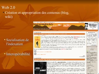 Socialisation de l'indexation Interopérabilité Web 2.0 Création et appropriation des contenus (blog, wiki)‏ 