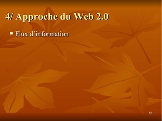 4/ Approche du Web 2.0 Flux d’information 