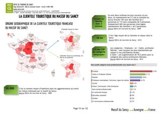Organisme local de tourisme autorisé par arrêté préfectoral - AU063030001
     N° SIRET : 444 897 300 00026 – Code APE 7990 Z – N° TVA Intracommunautaire FR42444897300

                                                                                                                                Ce sont deux schémas les plus courants (à eux
                                                                                                                                deux, ils représentent les 2/3 de la clientèle du
                                                                                                                  Couple ou     Sancy) Ensuite 16% sont des familles de 3
                                                                                                                   famille      personnes et 11% sont composées de 5 personnes.
                                                                                                                   avec 2       Globalement 60% des personnes interrogées
                                                                                                                   enfants      représentent des familles (+ de 2 personnes)
                                                                               Clientèle venue en hiver                         Source Office de tourisme du Sancy - 2009



                                                                                                                                C’est l’âge moyen de la clientèle en séjour dans le
                                                                                                                    48 ans      Sancy
                                                                                                                                Source Office de tourisme du Sancy - 2012



                                                                                                                                  Les catégories « Employés » et « Cadre, profession
                                                                                                                 1/3 des CSP      libérale » sont toujours les plus représentées par
                                                                                                                 en catégorie     rapport à nos précédentes études.
                                                                             Clientèle venue au printemps, en
                                                                                                                 «employés»       A noter : une augmentation de 19,2 points pour la
                                                                             été ou en automne                                    catégorie des cadres/professions libérales.
                                                                                                                                  Source Office de tourisme du Sancy - 2012




10.000       C’est le nombre moyen d’habitants dans les agglomérations où vivent
             les clients intéressés par le massif du Sancy.
             Source Office de tourisme du Sancy - 2009




                                                                                                Page 11 sur 12
 