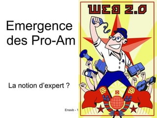 Emergence  des Pro-Am La notion d’expert ? 