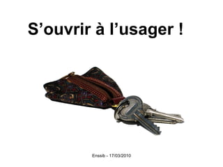 S’ouvrir à l’usager ! 