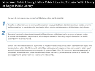 Vancouver Public Library, Halifax Public Libraries,Toronto Public Library
et Regina Public Library
 