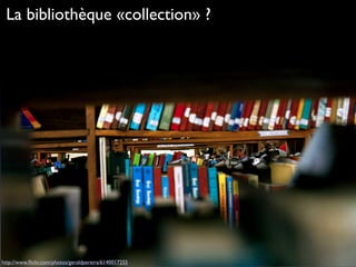 La bibliothèque «collection» ?
http://www.ﬂickr.com/photos/geraldpereira/6140017255
 
