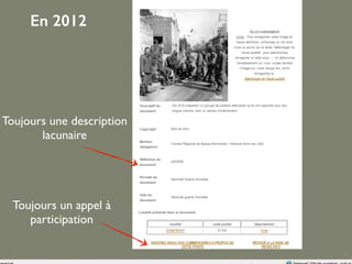 Toujours une description
lacunaire
Toujours un appel à
participation
En 2012
 