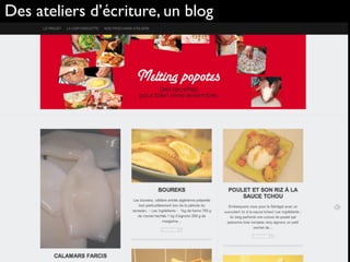Des ateliers d’écriture, un blog
 