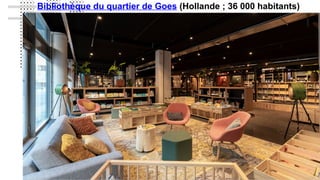 Bibliothèque du quartier de Goes (Hollande ; 36 000 habitants)
 
