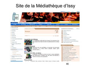 46
Site de la Médiathèque d’Issy
 