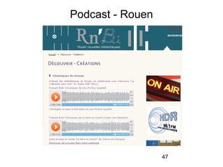 47
Podcast - Rouen
 