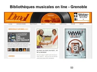 53
Bibliothèques musicales on line - Grenoble
 