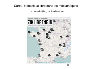 88
Carte : la musique libre dans les médiathèques
- coopération, mutualisation -
 