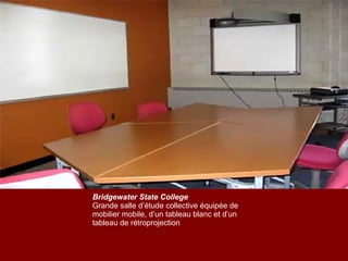 Bridgewater State College Grande salle d’étude collective équipée de mobilier mobile, d’un tableau blanc et d’un tableau de rétroprojection 