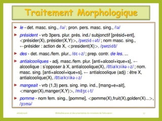 Traitement Morphologique
06/06/2016 Bibliothécaires et documentaliste du ministère de l’éducation 17
 
