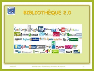 BIBLIOTHÈQUE 2.0
06/06/2016 Bibliothécaires et documentaliste du ministère de l’éducation 41
 