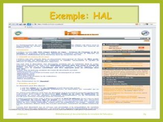 Exemple: HAL
06/06/2016 Bibliothécaires et documentaliste du ministère de l’éducation 69
 