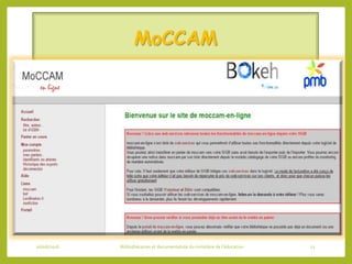 MoCCAM
06/06/2016 Bibliothécaires et documentaliste du ministère de l’éducation 72
 