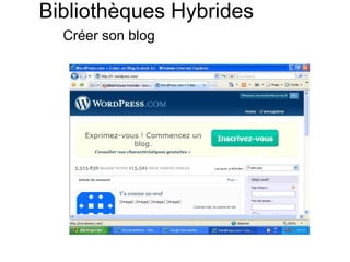 Bibliothèques Hybrides
  Créer son blog