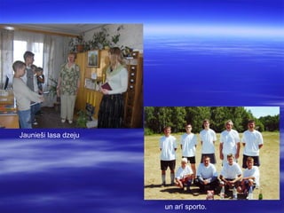 Jaunieši lasa dzeju un arī sporto. 