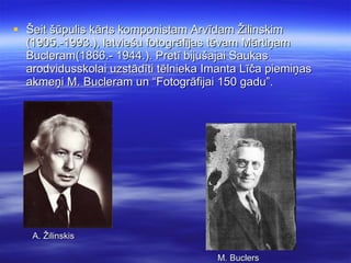 Šeit šūpulis kārts komponistam Arvīdam Žilinskim (1905.-1993.), latviešu fotogrāfijas tēvam Mārtiņam Bucleram(1866.- 1944.). Pretī bijušajai Saukas arodvidusskolai uzstādīti tēlnieka Imanta Līča piemiņas akmeņi M. Bucleram un “Fotogrāfijai 150 gadu”. A. Žilinskis M. Buclers 