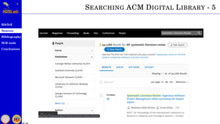 BibTeX
Sources
Bibliography
SLR tools
Conclusions
16 / 54
SEARCHING ACM DIGITAL LIBRARY - 5
 