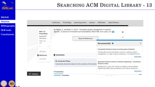BibTeX
Sources
Bibliography
SLR tools
Conclusions
24 / 54
SEARCHING ACM DIGITAL LIBRARY - 13
 