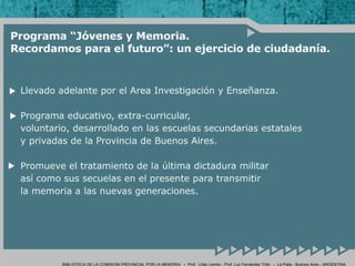 BIBLIOTECA DE LA COMISION PROVINCIAL POR LA MEMORIA  *   Prof.  Lili án Lembo - Prof. Luz Fernández Trillo  *  La Plata - ...
