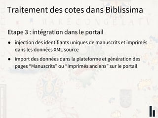1/ 2018 =>
The supervisory institutions of the Biblissima partners have
agreed to form a GIS (“Groupement d’Intérêt Scient...