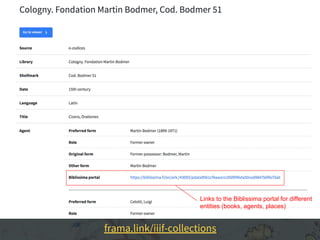 frama.link/iiif-collections
Links to the Biblissima portal for different
entities (books, agents, places)
 