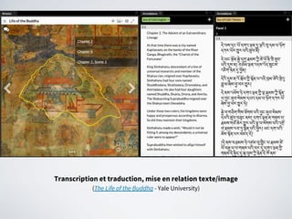 Transcription et traduction, mise en relation texte/image
(The Life of the Buddha - Yale University)
 