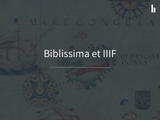 Biblissima et IIIF
 