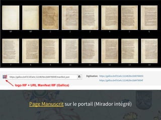 Page Manuscrit (Mirador intégré)
logo IIIF + URL Manifest IIIF (Gallica)
Page Manuscrit sur le portail (Mirador intégré)
 