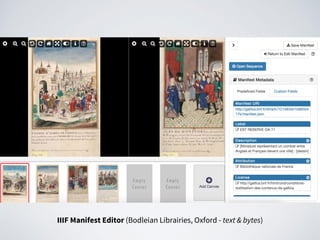 IIIF Manifest Editor (Bodleian Librairies, Oxford - text & bytes)
 