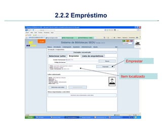 2.2.2 Empréstimo




                      Emprestar



                   Item localizado
 