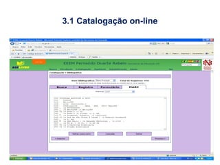 3.1 Catalogação on-line
 