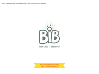 A specialized Branding
and Launch agency.
A-PDF PageMaster Demo. Purchase from www.A-PDF.com to remove the watermark
 