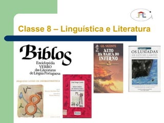 Classe 8 – Linguística e Literatura 