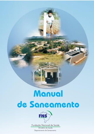 Manual
de Saneamento
Fundação Nacional de Saúde
Ministério da Saúde
Departamento de Saneamento
FNS
 