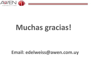 Muchas gracias!
Email: edelweiss@awen.com.uy
 