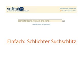 Einfach: Schlichter Suchschlitz 