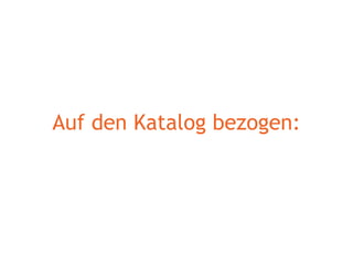 Auf den Katalog bezogen: 