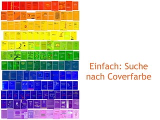 Einfach: Suche nach Coverfarbe 