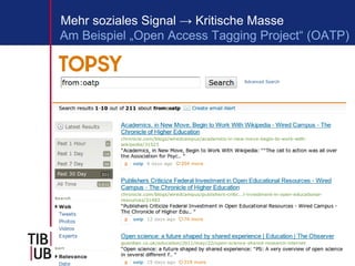 Mehr soziales Signal → Kritische Masse
Am Beispiel „Open Access Tagging Project“ (OATP)




                                12
 