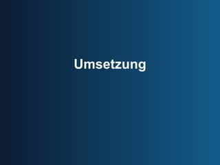 Umsetzung 