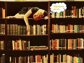 Hoje durmo
por cá…
 