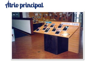 Átrio principal
 