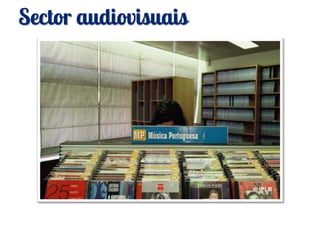 Sector audiovisuais
 