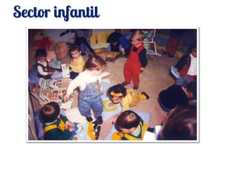 Sector infantil
 